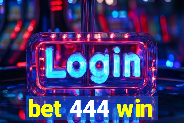 bet 444 win